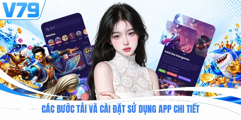 Các bước tải và cài đặt sử dụng app chi tiết
