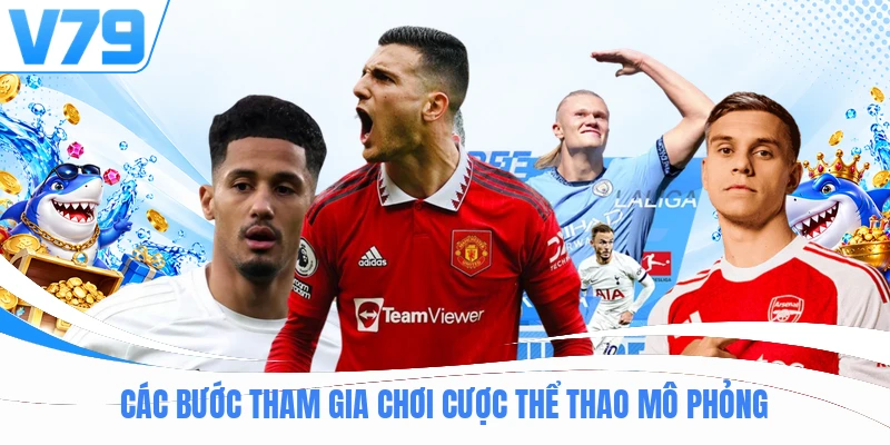 Các bước tham gia chơi cược thể thao mô phỏng