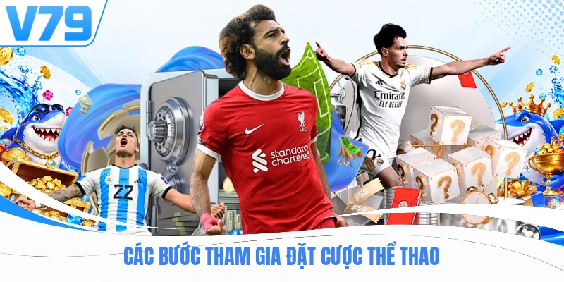 Các bước tham gia đặt cược thể thao
