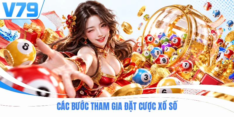 Các bước tham gia đặt cược xổ số