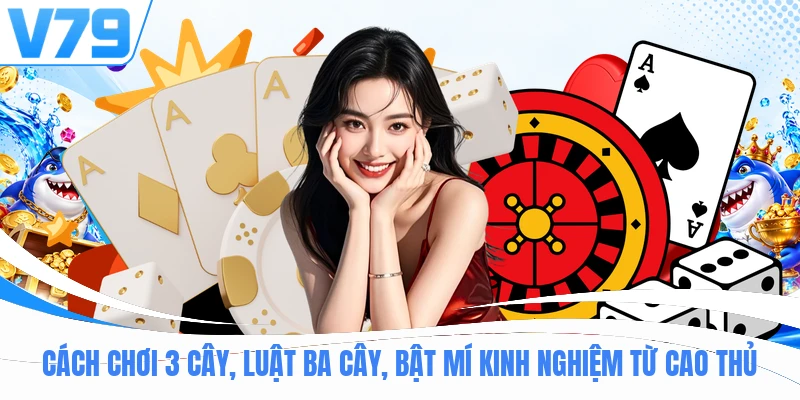 Cách Chơi 3 Cây