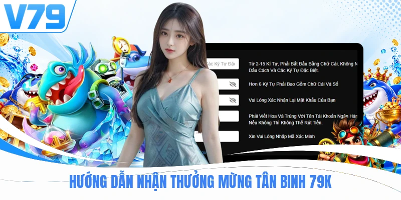 Hướng dẫn nhận thưởng mừng tân binh 79k