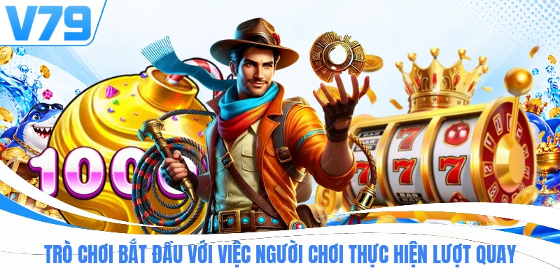 Trò chơi bắt đầu với việc người chơi thực hiện lượt quay